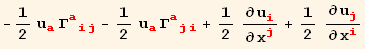 -1/2 u_a^a Γ_ (aij)^(aij) - 1/2 u_a^a Γ_ (aji)^(aji) + 1/2 ∂u_i^i/∂x_j^j + 1/2 ∂u_j^j/∂x_i^i