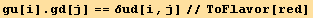 gu[i] . gd[j] == δud[i, j]//ToFlavor[red]
