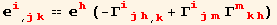 _i^i_ (, jk) == _h^h (-Γ_ (ijh)^(ijh) _ (, k) + Γ_ (ijm)^(ijm) Γ_ (mkh)^(mkh))