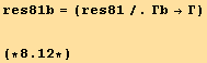 res81b = (res81/.Γb→Γ) <br />(*8.12*)