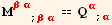 M_ (βα)^(βα) _ (; βα) == Q_α^α_ (; α)