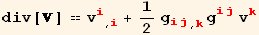 div[] == v_i^i_ (, i) + 1/2 g_ (ij)^(ij) _ (, k) g_ (ij)^(ij) v_k^k